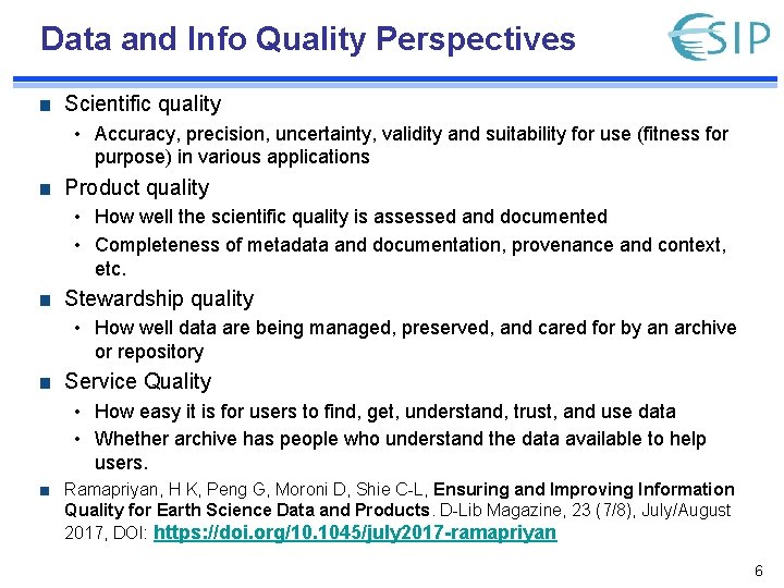 Data and Info Quality Perspectives Scientific quality • Accuracy, precision, uncertainty, validity and suitability