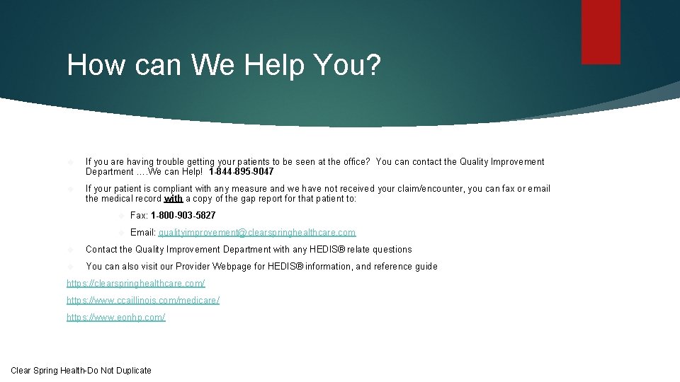 How can We Help You? If you are having trouble getting your patients to How can We Help You? If you are having trouble getting your patients to