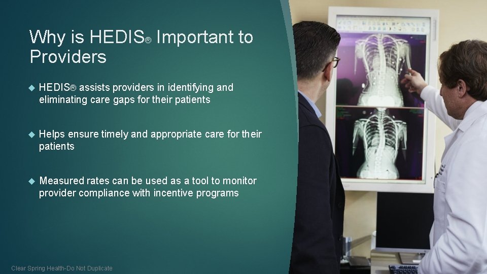 Why is HEDIS® Important to Providers HEDIS® assists providers in identifying and eliminating care Why is HEDIS® Important to Providers HEDIS® assists providers in identifying and eliminating care