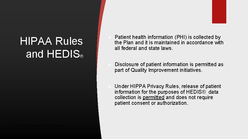 HIPAA Rules and HEDIS Patient health information (PHI) is collected by the Plan and HIPAA Rules and HEDIS Patient health information (PHI) is collected by the Plan and