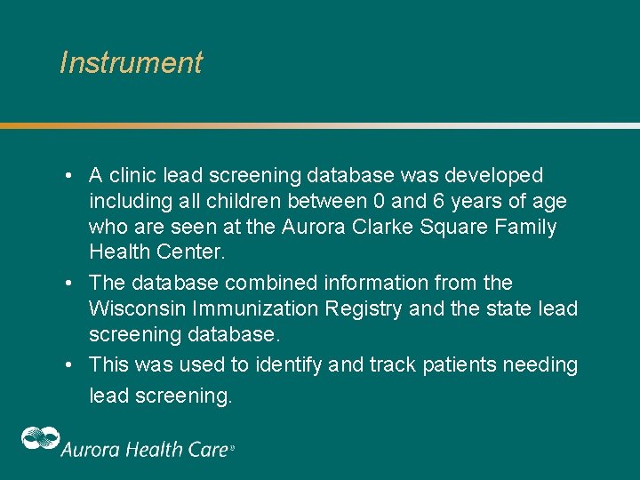 Instrument • A clinic lead screening database was developed including all children between 0 Instrument • A clinic lead screening database was developed including all children between 0