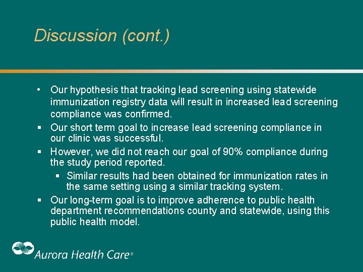 Discussion (cont. ) • Our hypothesis that tracking lead screening using statewide immunization registry Discussion (cont. ) • Our hypothesis that tracking lead screening using statewide immunization registry