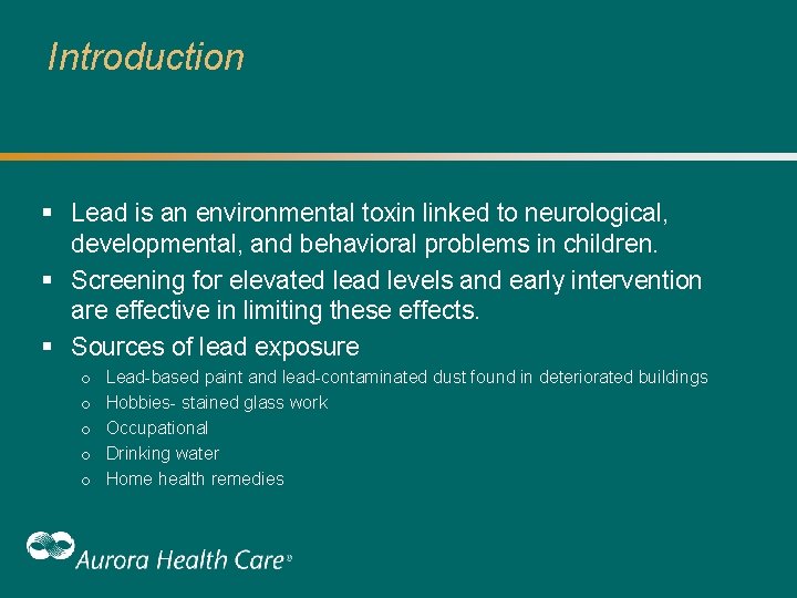 Introduction § Lead is an environmental toxin linked to neurological, developmental, and behavioral problems Introduction § Lead is an environmental toxin linked to neurological, developmental, and behavioral problems