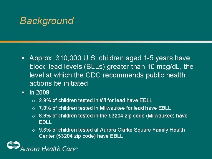 Background § Approx. 310, 000 U. S. children aged 1 -5 years have blood Background § Approx. 310, 000 U. S. children aged 1 -5 years have blood