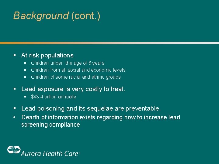 Background (cont. ) § At risk populations § Children under the age of 6 Background (cont. ) § At risk populations § Children under the age of 6