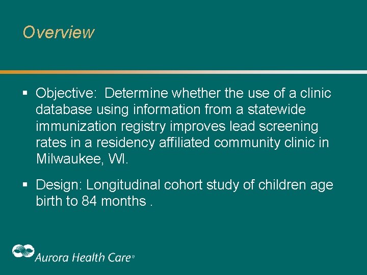 Overview § Objective: Determine whether the use of a clinic database using information from Overview § Objective: Determine whether the use of a clinic database using information from