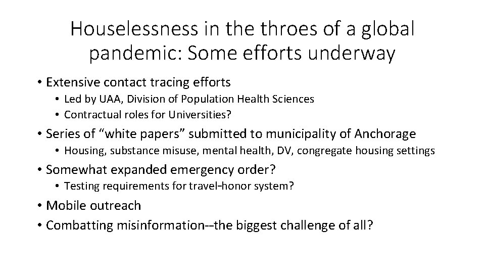 Houselessness in the throes of a global pandemic: Some efforts underway • Extensive contact