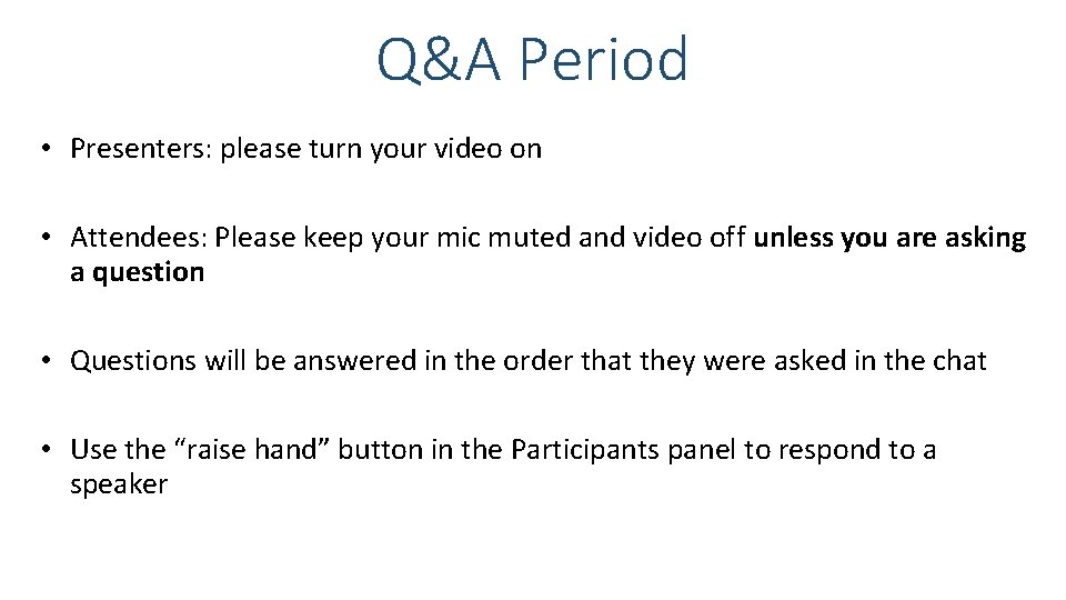 Q&A Period • Presenters: please turn your video on • Attendees: Please keep your