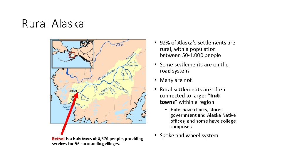 Rural Alaska • 92% of Alaska’s settlements are rural, with a population between 50