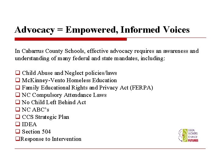 Advocacy = Empowered, Informed Voices In Cabarrus County Schools, effective advocacy requires an awareness