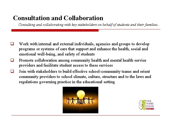 Consultation and Collaboration Consulting and collaborating with key stakeholders on behalf of students and