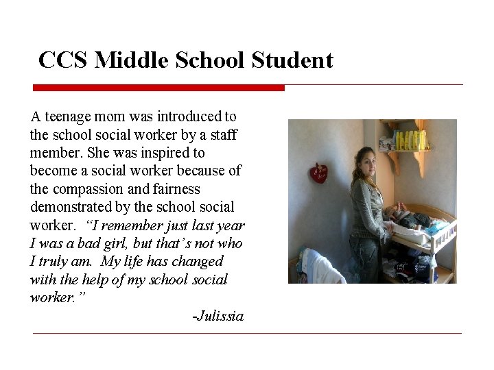 CCS Middle School Student A teenage mom was introduced to the school social worker