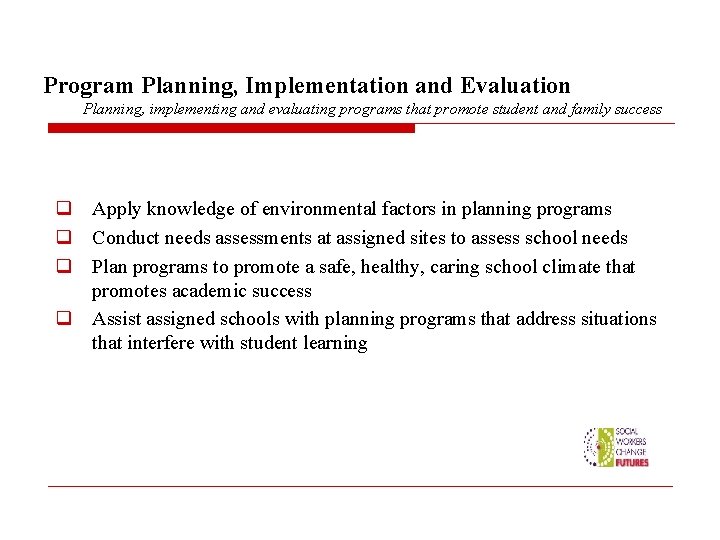 Program Planning, Implementation and Evaluation Planning, implementing and evaluating programs that promote student and