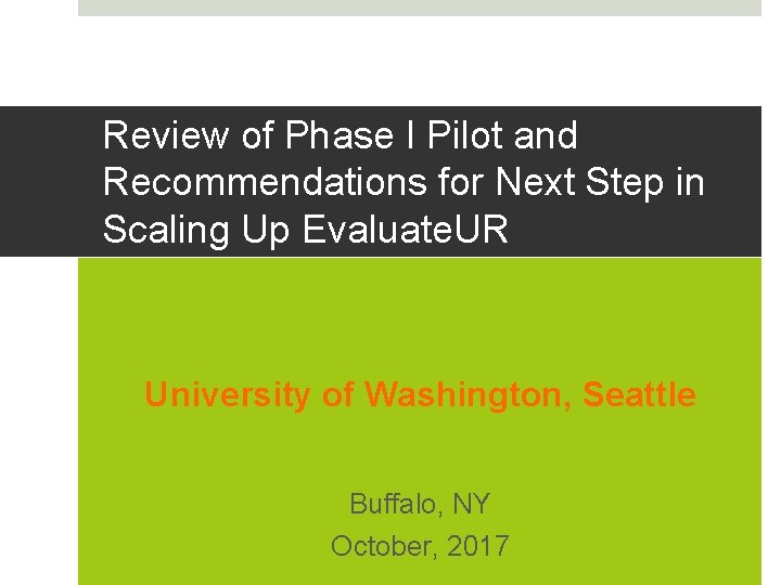 Review of Phase I Pilot and Recommendations for Next Step in Scaling Up Evaluate.