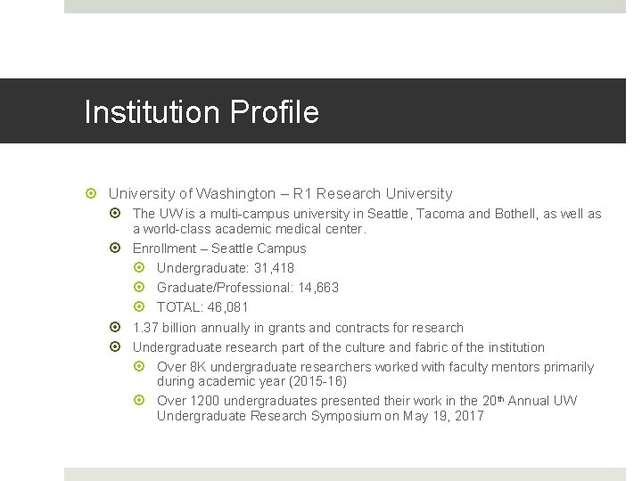 Institution Profile University of Washington – R 1 Research University The UW is a