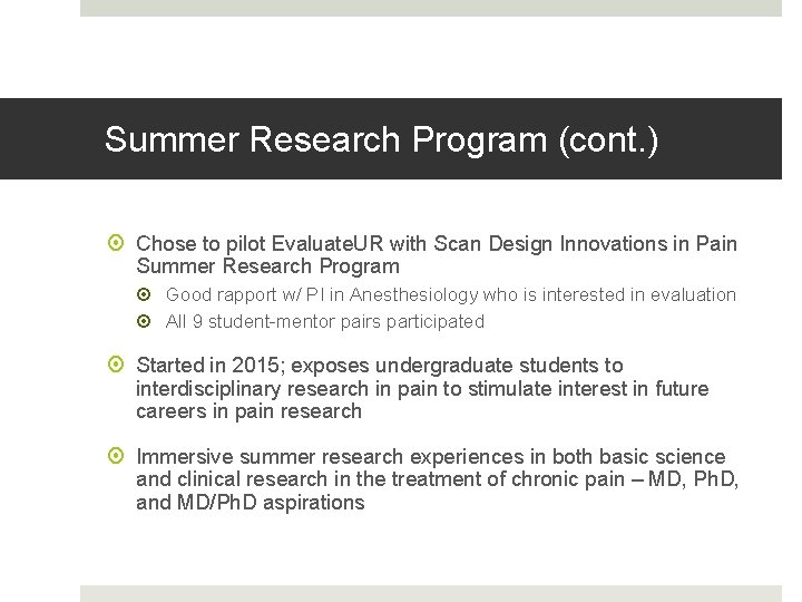 Summer Research Program (cont. ) Chose to pilot Evaluate. UR with Scan Design Innovations