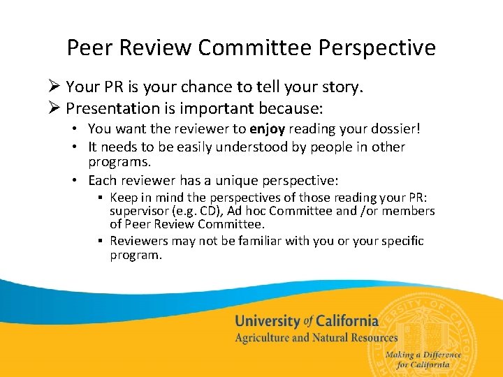 Peer Review Committee Perspective Ø Your PR is your chance to tell your story.