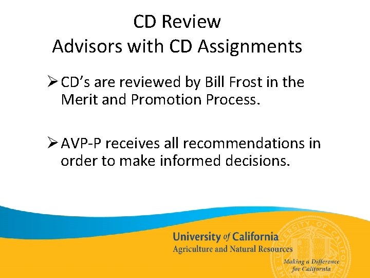 CD Review Advisors with CD Assignments Ø CD’s are reviewed by Bill Frost in