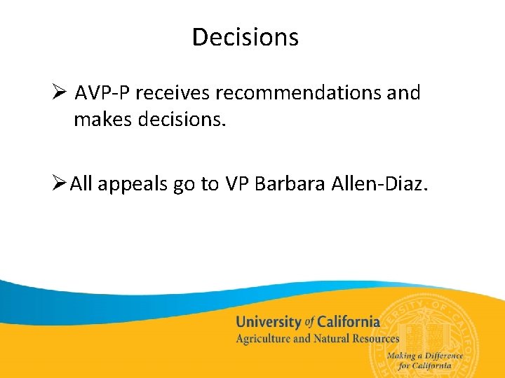 Decisions Ø AVP-P receives recommendations and makes decisions. ØAll appeals go to VP Barbara