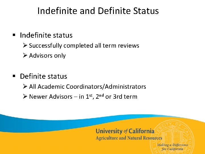 Indefinite and Definite Status § Indefinite status Ø Successfully completed all term reviews Ø