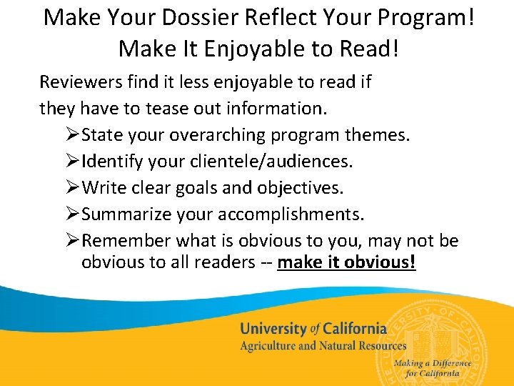 Make Your Dossier Reflect Your Program! Make It Enjoyable to Read! Reviewers find it