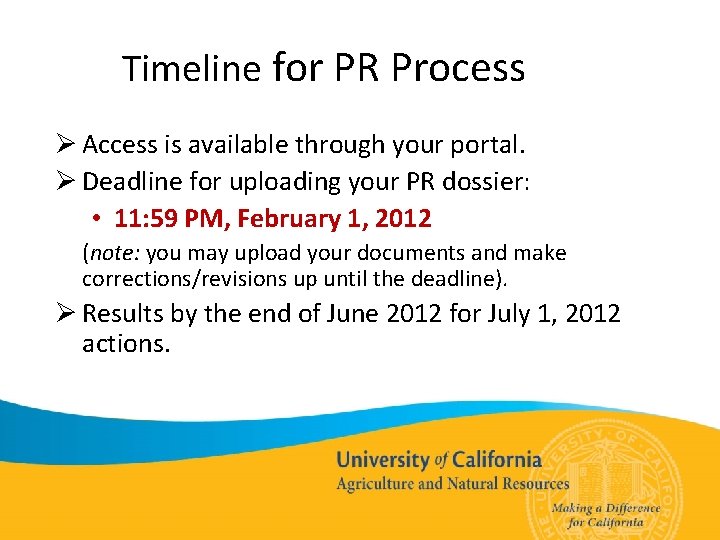 Timeline for PR Process Ø Access is available through your portal. Ø Deadline for