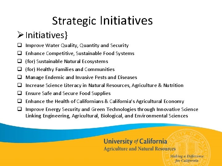 Strategic Initiatives Ø Initiatives} q q q q q Improve Water Quality, Quantity and