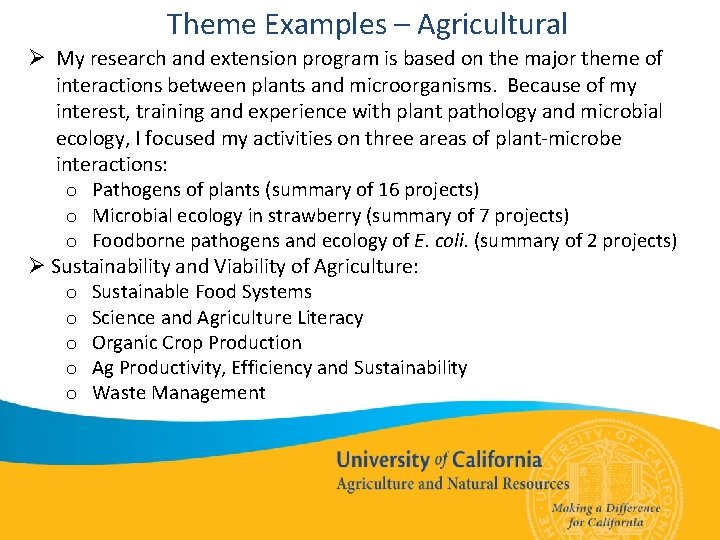Theme Examples – Agricultural Ø My research and extension program is based on the