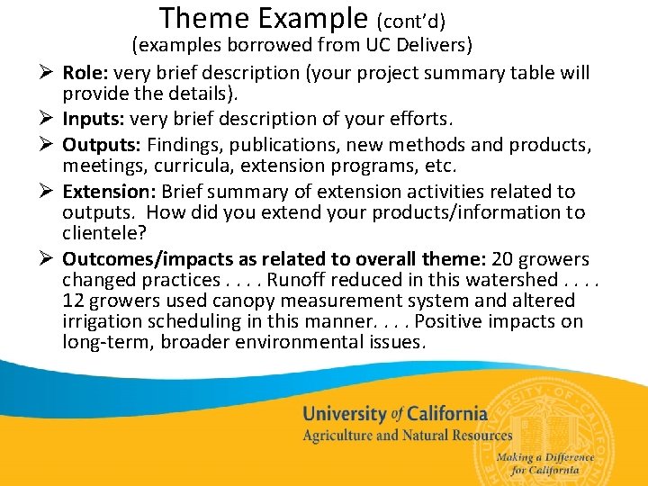 Theme Example (cont’d) Ø Ø Ø (examples borrowed from UC Delivers) Role: very brief
