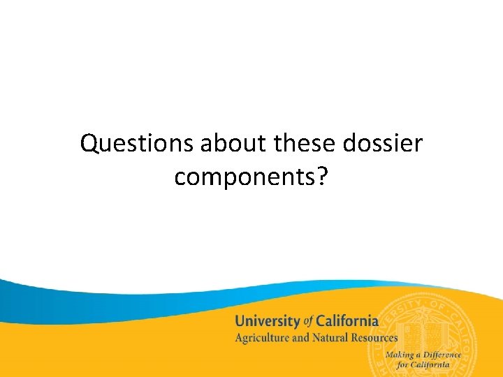 Questions about these dossier components? 