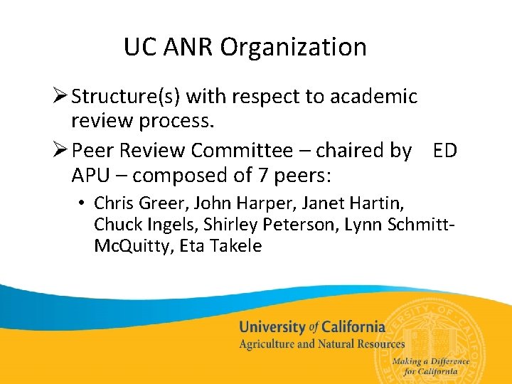 UC ANR Organization Ø Structure(s) with respect to academic review process. Ø Peer Review