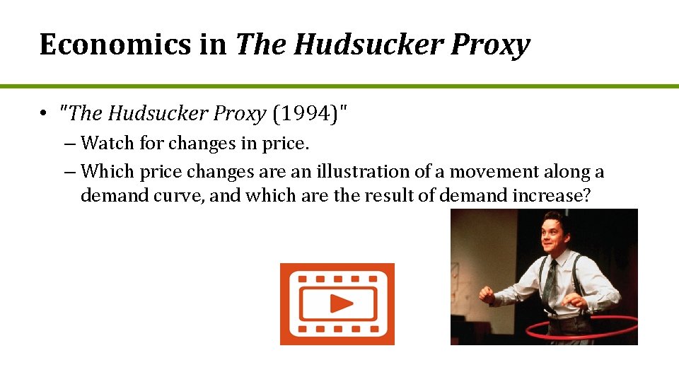 Economics in The Hudsucker Proxy • "The Hudsucker Proxy (1994)" – Watch for changes