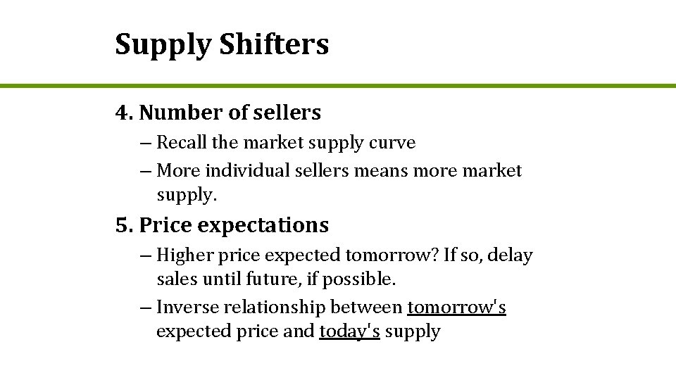 Supply Shifters 4. Number of sellers – Recall the market supply curve – More