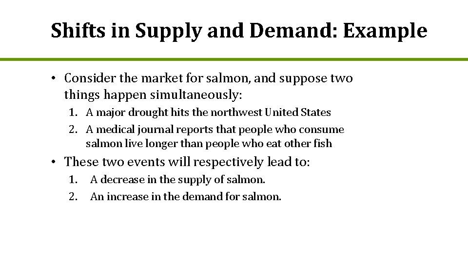 Shifts in Supply and Demand: Example • Consider the market for salmon, and suppose