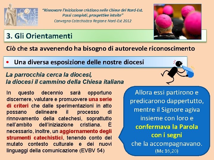 “Rinnovare l’Iniziazione cristiana nelle Chiese del Nord-Est. Passi compiuti, prospettive intuite” Convegno Catechistico Regione