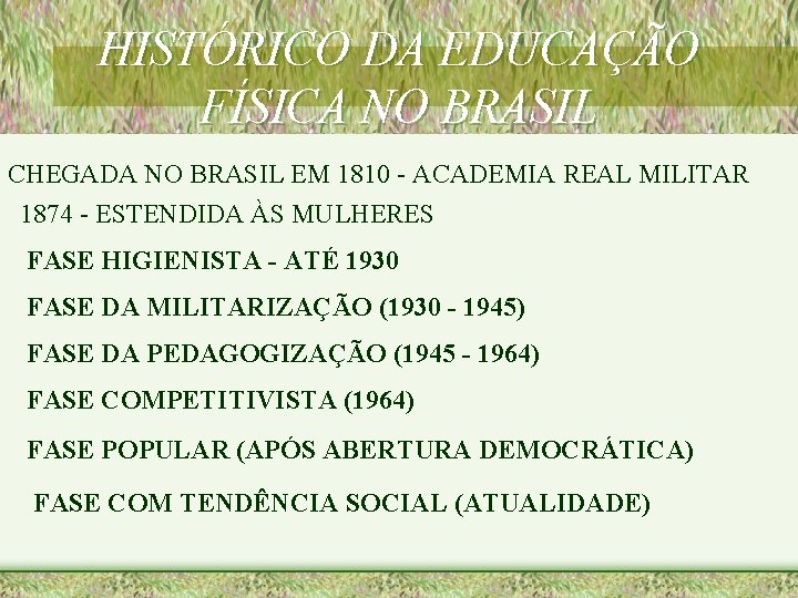 HISTÓRICO DA EDUCAÇÃO FÍSICA NO BRASIL CHEGADA NO BRASIL EM 1810 - ACADEMIA REAL