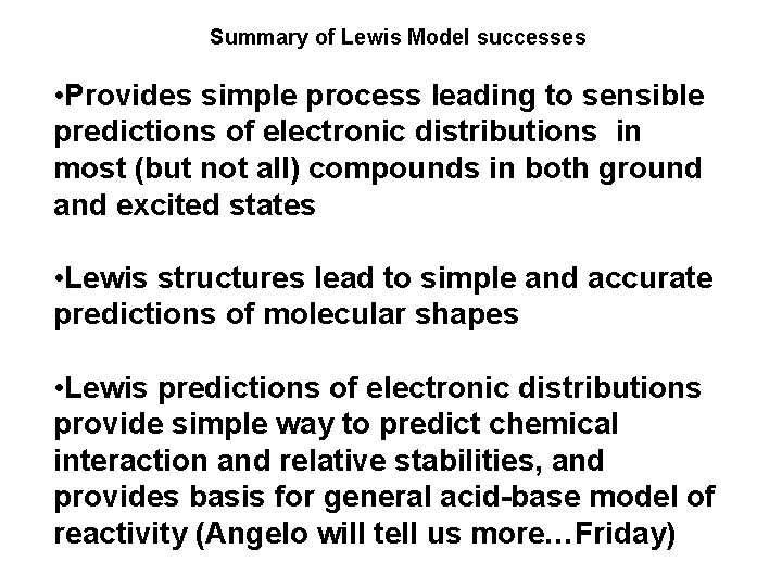 Summary of Lewis Model successes • Provides simple process leading to sensible predictions of