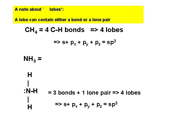 A note about ` lobes’: A lobe can contain either a bond or a