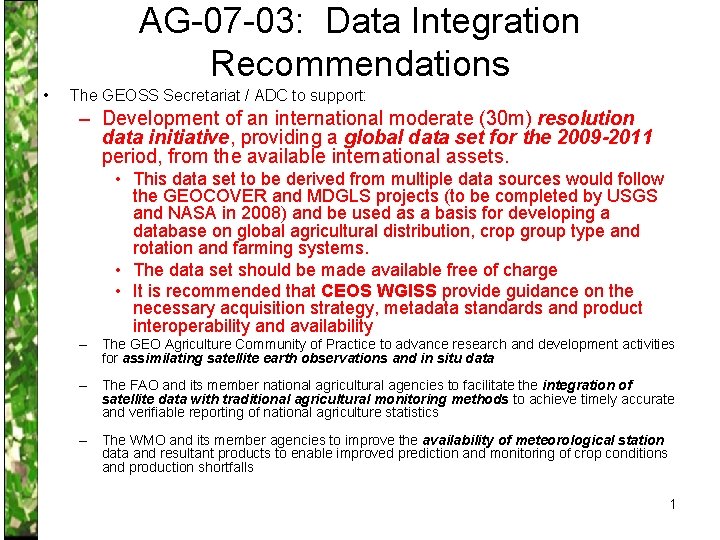 AG-07 -03: Data Integration Recommendations • The GEOSS Secretariat / ADC to support: –