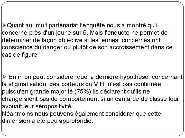 ØQuant au multipartenariat l’enquête nous a montré qu’il concerne près d’un jeune sur 5.