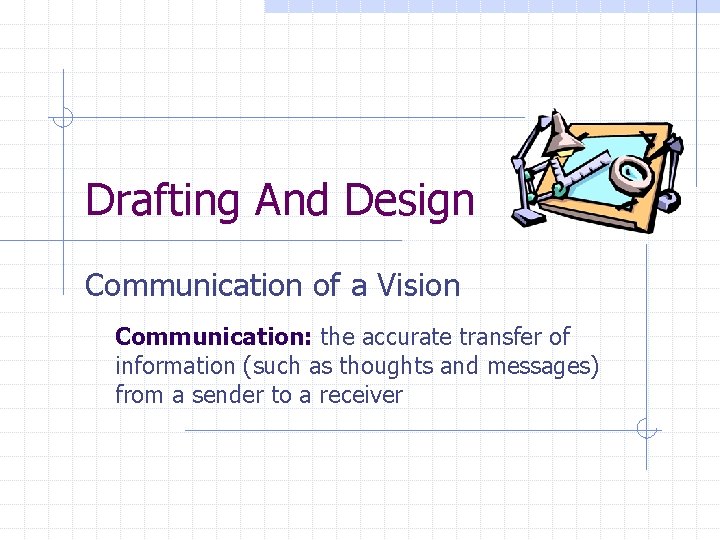 Vision Communication Drafting And Design Communication of a Vision Communication