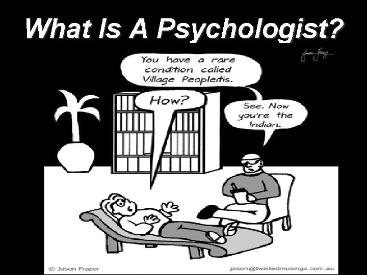 What Is A Psychologist? 