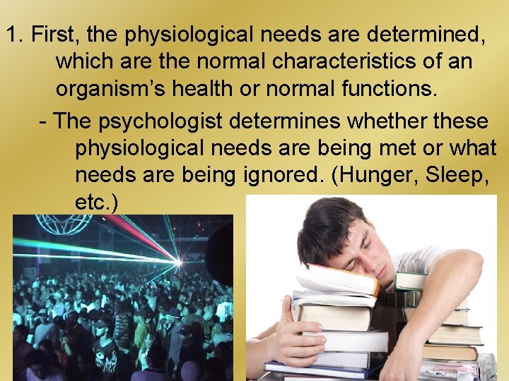 1. First, the physiological needs are determined, which are the normal characteristics of an