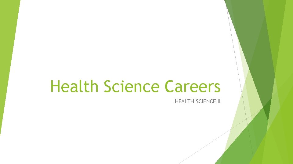 Health Science Careers HEALTH SCIENCE II 