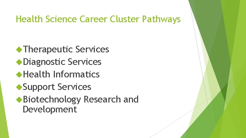 Health Science Career Cluster Pathways Therapeutic Services Diagnostic Services Health Informatics Support Services Biotechnology