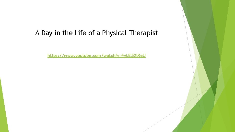 A Day in the Life of a Physical Therapist https: //www. youtube. com/watch? v=4