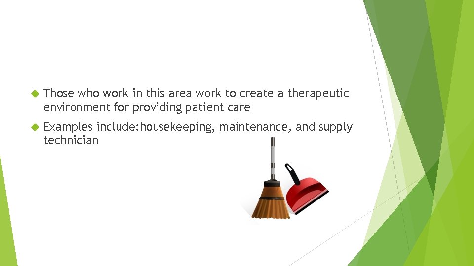  Those who work in this area work to create a therapeutic environment for