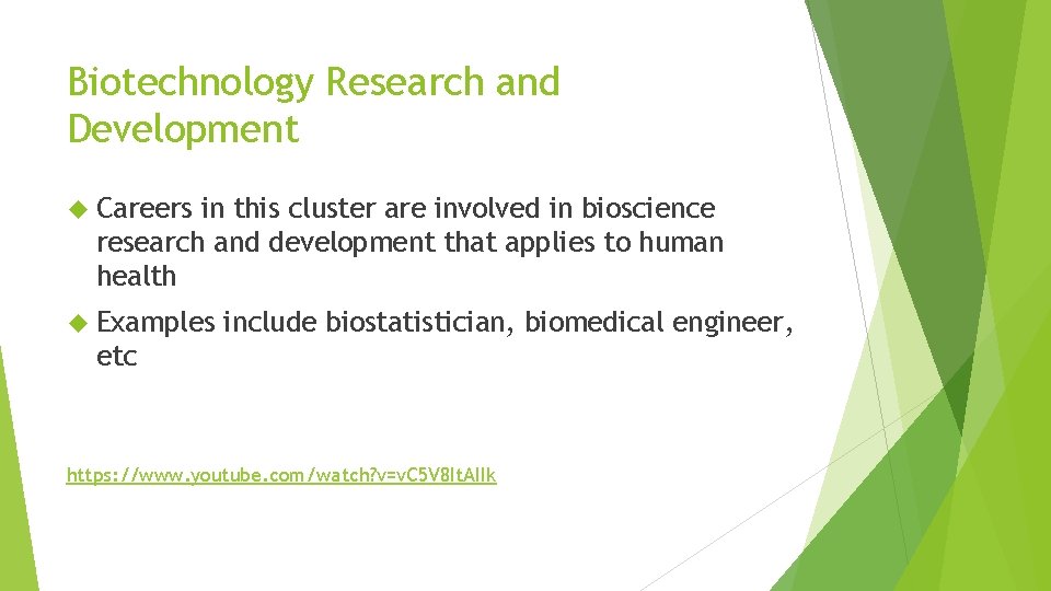Biotechnology Research and Development Careers in this cluster are involved in bioscience research and