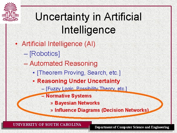 Uncertainty in Artificial Intelligence • Artificial Intelligence (AI) – [Robotics] – Automated Reasoning •