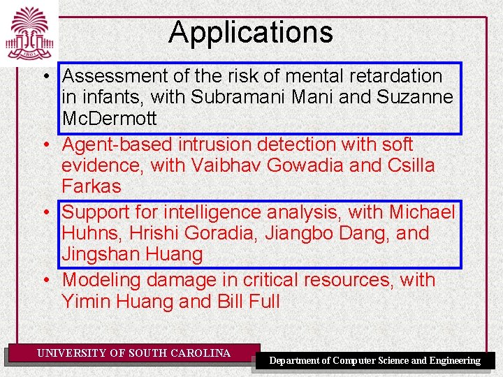 Applications • Assessment of the risk of mental retardation in infants, with Subramani Mani